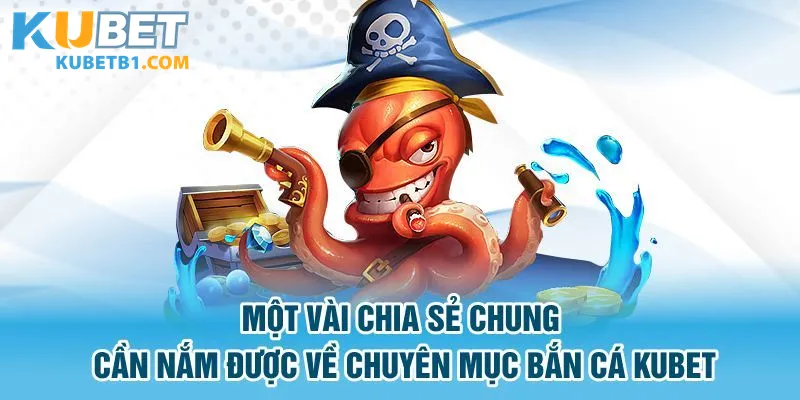 Câu hỏi thường gặp khi tìm hiểu bắn cá tại Kubet