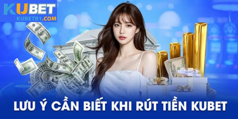 Chia sẻ kinh nghiệm rút tiền Kubet nhanh chóng