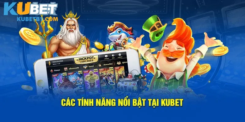 Những điểm nổi trội của sảnh game slot Kubet 